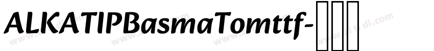 ALKATIPBasmaTomttf字体转换