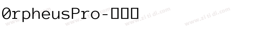 0rpheusPro字体转换