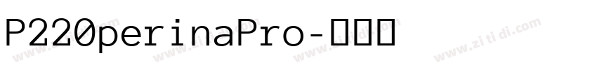 P220perinaPro字体转换