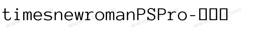 timesnewromanPSPro字体转换