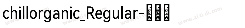chillorganic_Regular字体转换