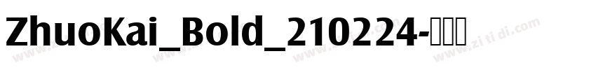 ZhuoKai_Bold_210224字体转换