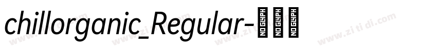 chillorganic_Regular字体转换