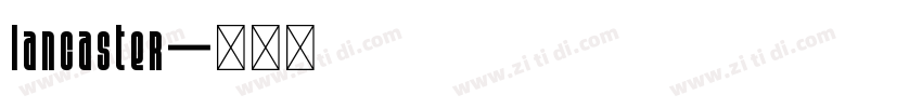 lancaster字体转换