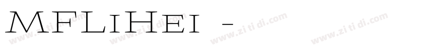 MFLiHei◆字体转换