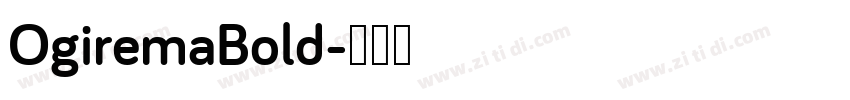 OgiremaBold字体转换