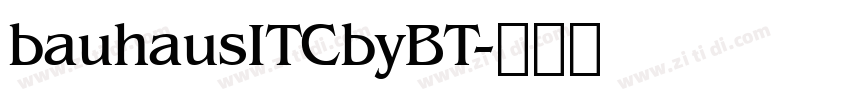 bauhausITCbyBT字体转换