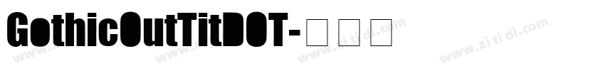 GothicOutTitDOT字体转换