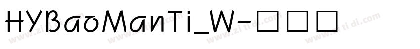 HYBaoManTi_W字体转换