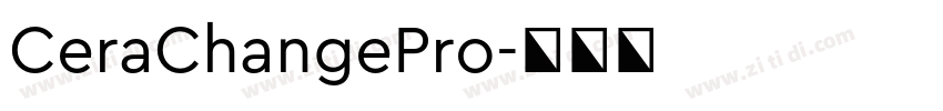 CeraChangePro字体转换 CeraChangePro字体转换