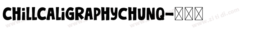 ChillCaligraphychunQ字体转换