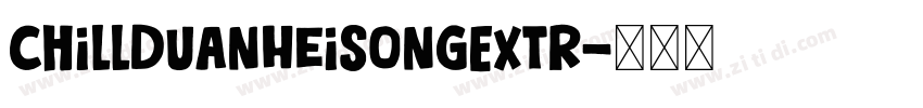 ChillDuanHeiSongExtr字体转换