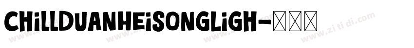 ChillDuanHeiSongLigh字体转换