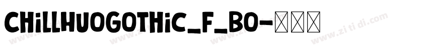ChillHuoGothic_F_Bo字体转换