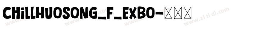 ChillHuoSong_F_ExBo字体转换