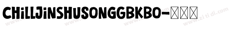 ChillJinshuSongGBKBo字体转换