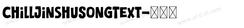 ChillJinshuSongText字体转换