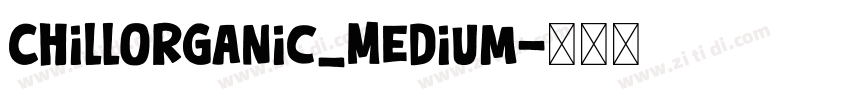 ChillOrganic_Medium字体转换