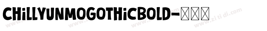 ChillYunmoGothicBold字体转换