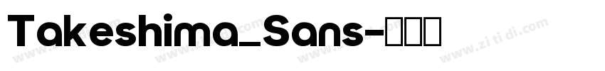 Takeshima_Sans字体转换