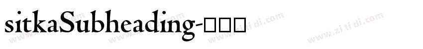 sitkaSubheading字体转换 sitkaSubheading字体转换