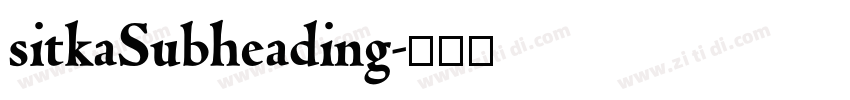 sitkaSubheading字体转换 sitkaSubheading字体转换