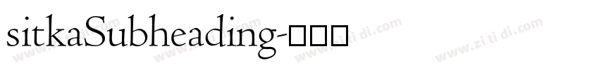 sitkaSubheading字体转换 sitkaSubheading字体转换