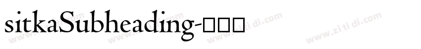 sitkaSubheading字体转换 sitkaSubheading字体转换