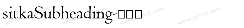 sitkaSubheading字体转换 sitkaSubheading字体转换