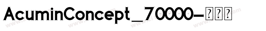 AcuminConcept_70000字体转换