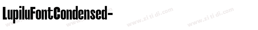 LupiluFontCondensed字体转换