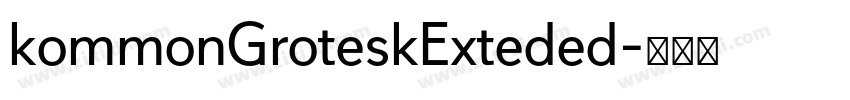 kommonGroteskExteded字体转换
