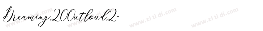 Dreaming200utloud2字体转换
