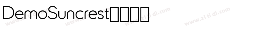 DemoSuncrest字体转换 DemoSuncrest字体转换