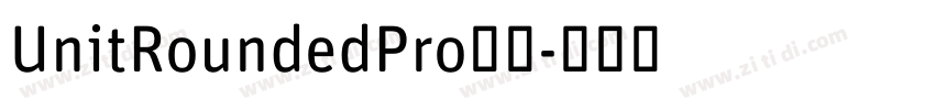 UnitRoundedPro字体字体转换 UnitRoundedPro字体字体转换
