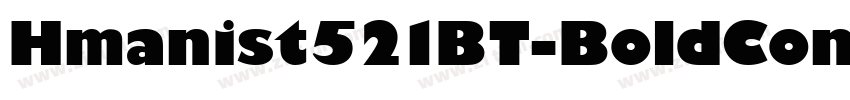 Hmanist521BT-BoldCon字体转换
