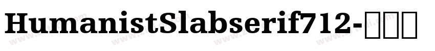 HumanistSlabserif712字体转换