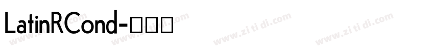 LatinRCond字体转换