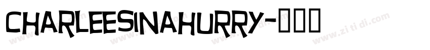 charleesinahurry字体转换
