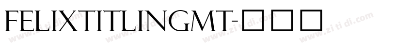 FelixTitlingMT字体转换