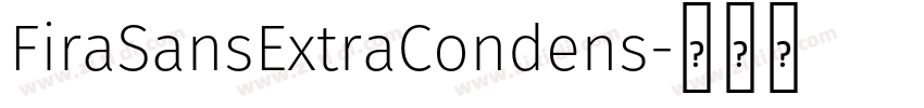 FiraSansExtraCondens字体转换 FiraSansExtraCondens字体转换
