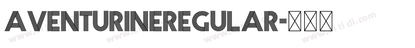 AventurineRegular字体转换 AventurineRegular字体转换