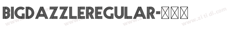 BIGDAZZLERegular字体转换