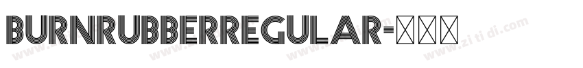 BURNRUBBERRegular字体转换 BURNRUBBERRegular字体转换