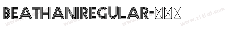 BeathaniRegular字体转换 BeathaniRegular字体转换