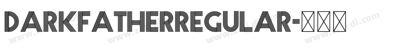 DarkfatherRegular字体转换 DarkfatherRegular字体转换