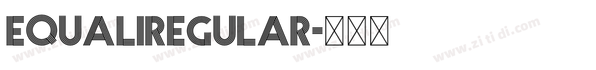 EQUALIRegular字体转换 EQUALIRegular字体转换
