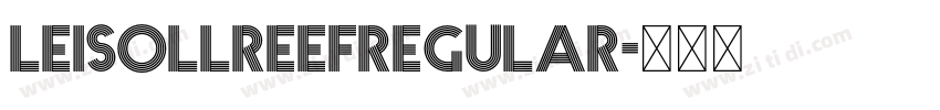 LeisollReefRegular字体转换 LeisollReefRegular字体转换