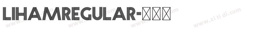 LihamRegular字体转换 LihamRegular字体转换