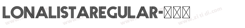LonalistaRegular字体转换 LonalistaRegular字体转换